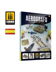 GUÍA DE MODELISMO AMMO - CÓMO PINTAR CON AERÓGRAFO...